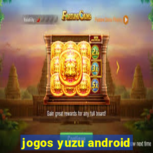 jogos yuzu android